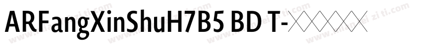 ARFangXinShuH7B5 BD T字体转换